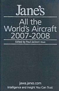 Janes All the Worlds Aircraft 2007-2008 (Hardcover, 98th)