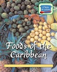 Foods of the Caribbean (Library Binding)