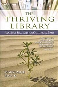 The Thriving Library: Successful Strategies for Challenging Times (Paperback)