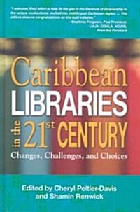 Caribbean Libraries in the 21st Century (Hardcover)