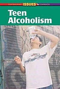 Teen Alcoholism (Library Binding)