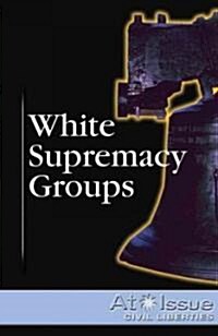 White Supremacy Groups (Library Binding)