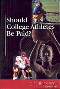 Should College Athletes Be Paid? (Paperback)