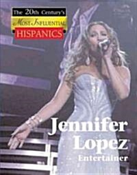 Jennifer Lopez: Entertainer (Library Binding)