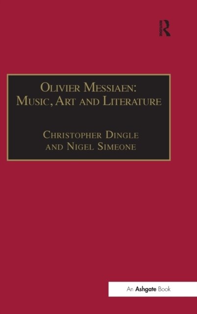 Olivier Messiaen: Music, Art and Literature (Hardcover)