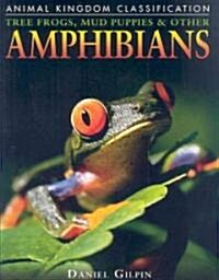 Tree Frogs, Mud Puppies & Other Amphibians (Paperback)