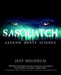 Sasquatch: Legend Meets Science (Paperback)