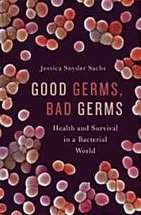 Good Germs, Bad Germs (Hardcover, 1st)