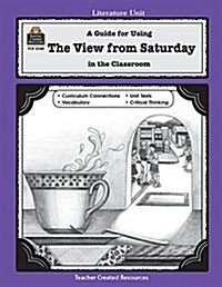 A Guide for Using the View from Saturday in the Classroom (Paperback)