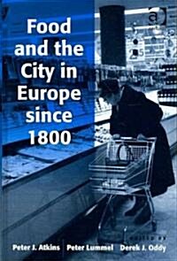 Food and the City in Europe Since 1800 (Hardcover)