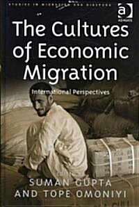 The Cultures of Economic Migration : International Perspectives (Hardcover)
