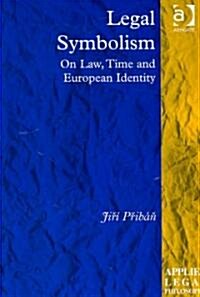 Legal Symbolism : On Law, Time and European Identity (Hardcover)