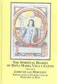 The Spiritual Diaries of Dona Maria Vela Y Cueto (Hardcover)
