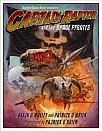 Captain Raptor and the Space Pirates (Hardcover)