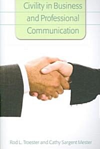 Civility in Business and Professional Communication (Paperback)