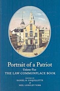 Portrait of a Patriot, 1: The Major Political and Legal Papers of Josiah Quincy Junior (Hardcover)