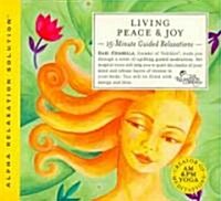 Living Peace & Joy: 15-Minute Guided Relaxations (Audio CD)