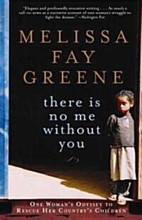 There Is No Me Without You: One Womans Odyssey to Rescue Africas Children (Paperback)