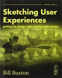 Sketching User Experiences: Getting the Design Right and the Right Design (Paperback)