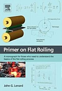 Primer on Flat Rolling (Hardcover)