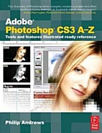 Adobe Photoshop CS3 A-Z : Tools and Features Illustrated Ready Reference (Paperback)