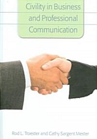Civility in Business and Professional Communication (Hardcover)