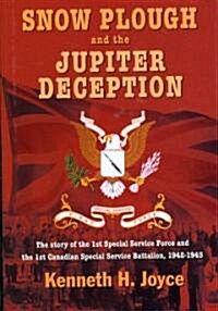 Snow Plough and the Jupiter Deception: The True Story of the 1st Special Service Force (Hardcover)