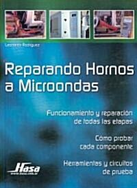 Reparando Hornos a Microondas/ Repairing Microwave Ovens (Paperback)