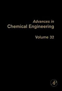 Advances in Chemical Engineering: Volume 32 (Hardcover)