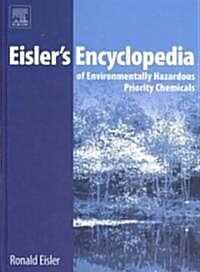 Eislers Encyclopedia of Environmentally Hazardous Priority Chemicals (Hardcover, 1st)