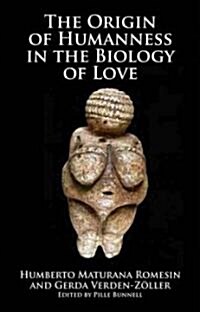 Origin of Humanness in the Biology of Love (Paperback)
