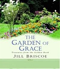 The Garden of Grace: Treasures from the Golden Book (Hardcover)