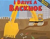 I Drive a Backhoe (Paperback)