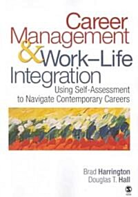 Career Management & Work-Life Integrationusing Self-Assessment to Navigate Contemporary Careers (Paperback)