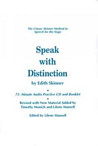 Speak with Distinction: The Classic Skinner Method to Speech for the Stage [With CD] (Paperback)