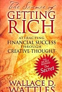 The Science of Getting Rich: Attracting Financial Success Through Creative Thought (Paperback, 4, Edition, New of)