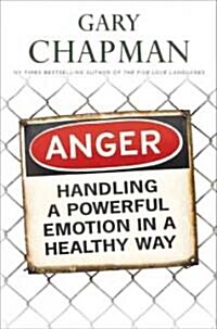 Anger: Handling a Powerful Emotion in a Healthy Way (Paperback)