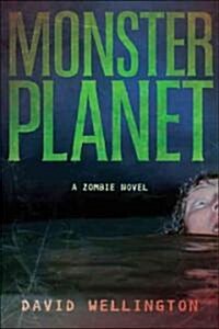 Monster Planet: A Zombie Novel (Paperback)
