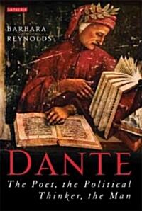 Dante: The Poet, the Political Thinker, the Man (Paperback, 2)