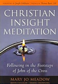 Christian Insight Meditation: Following in the Footsteps of John of the Cross (Paperback)