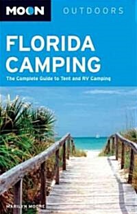 Moon Florida Camping: The Complete Guide to Tent and RV Camping (Paperback, 4th)