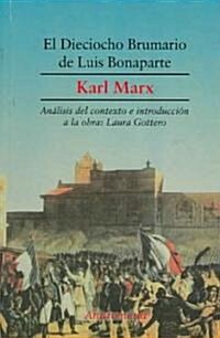 El Dieciocho Brumario De Luis Bonaparte/ The Eighteenth Brumaire of Louis Napoleon (Paperback, Translation)