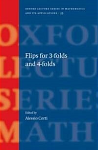 Flips for 3-Folds and 4-Folds (Hardcover)
