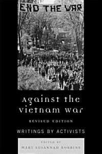 Against the Vietnam War: Writings by Activists (Paperback, Revised)
