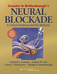 Cousins and Bridenbaughs Neural Blockade in Clinical Anesthesia and Pain Medicine [With Access Code] (Hardcover, 4)