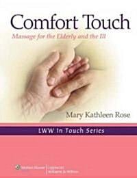 Comfort Touch: Massage for the Elderly and the Ill (Paperback)