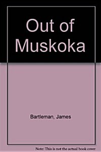 Out of Muskoka (Paperback)
