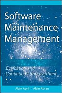 Software Maintenance Management: Evaluation and Continuous Improvement (Paperback)