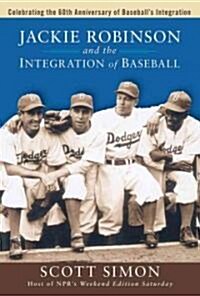 Jackie Robinson and the Integration of Baseball (Paperback)