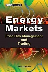 Energy Markets : Price Risk Management and Trading (Hardcover)